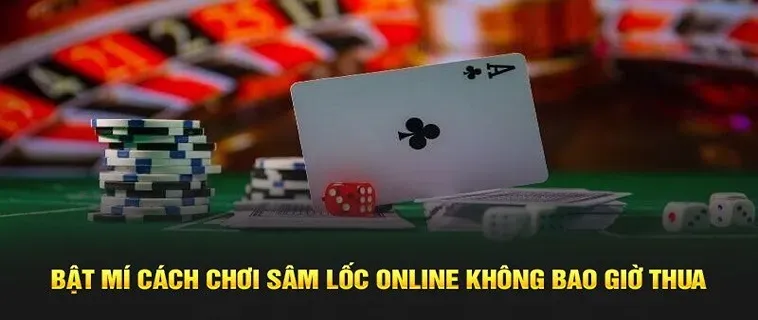 Bí Quyết Chơi Sâm Lốc Win777 Dễ Thắng Cho Người Mới Chơi